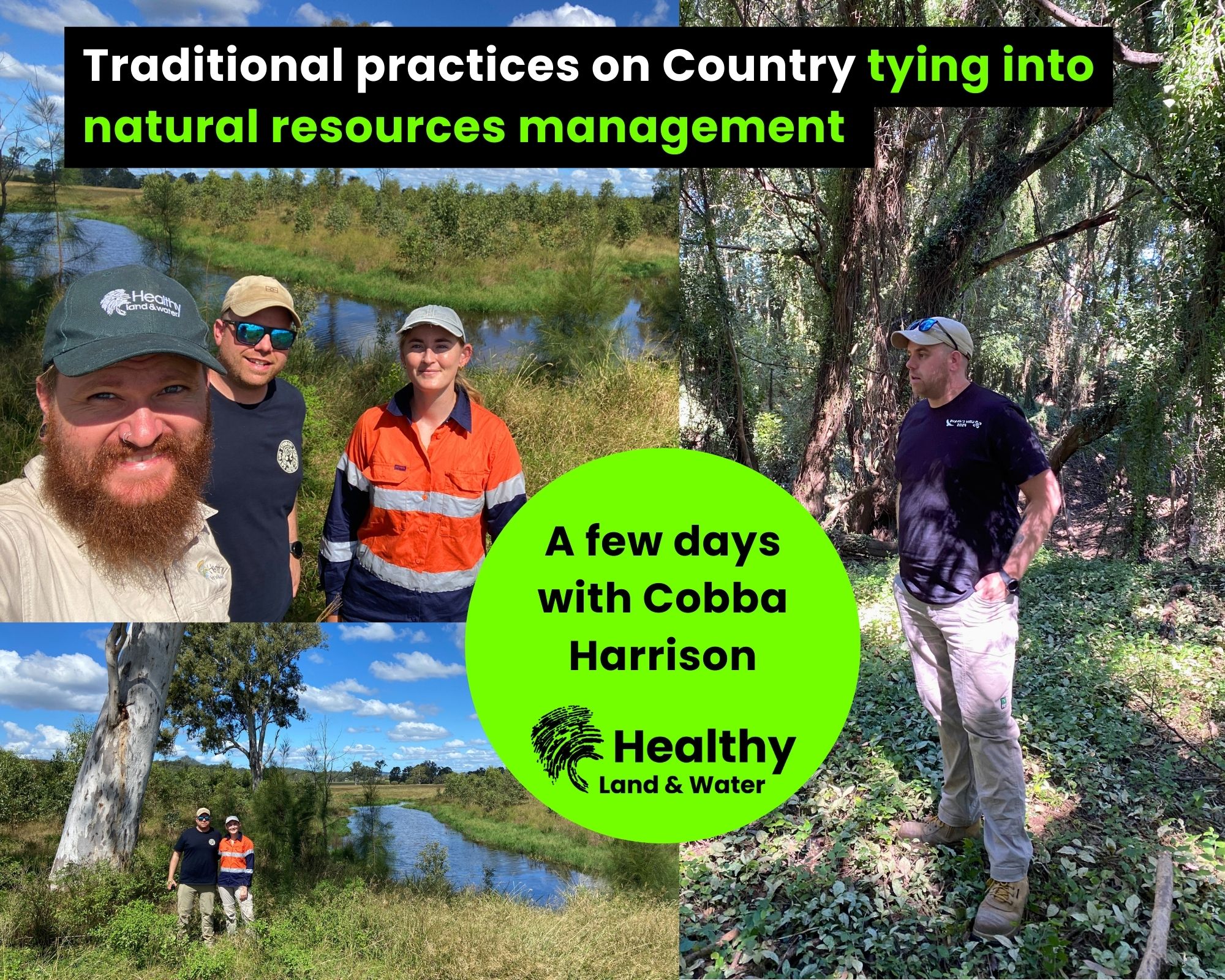 A few days with Cobba Harrison - Traditional practices on Country tying into natural resource management